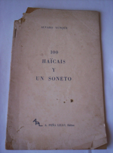 100 Haïcais Y Un Soneto Alvaro Yunque - Firmado Por El Autor