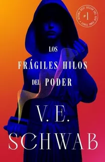 Los Fragiles Hilos Del Poder - V. E. Schwab, De Schwab, V. E.. Editorial Umbriel, Tapa Blanda En Español, 2023