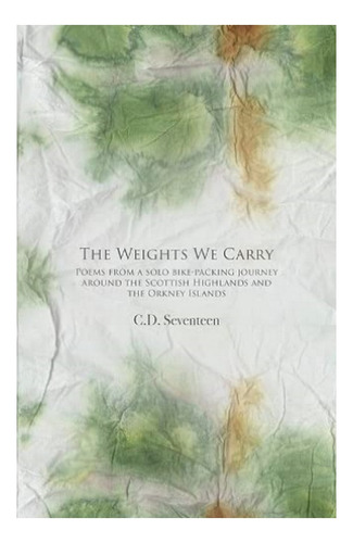 The Weights We Carry - Poems From A Solo Bike-packing J. Eb3