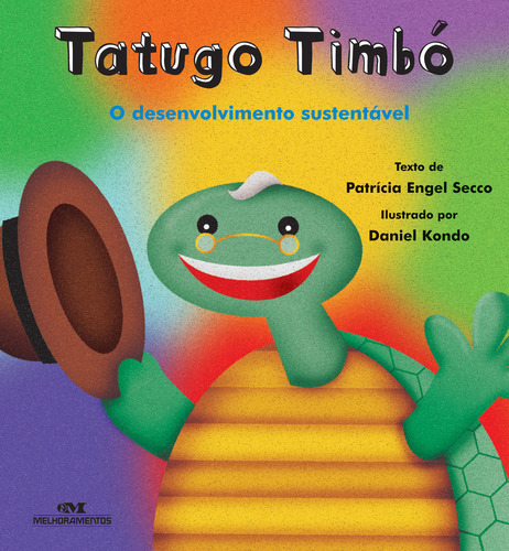 Livro Tatugo Timbó O Desenvolvimento Sustentável De Patrícia Engel Secco 2012 em Português 1ª Edição Editora Melhoramentos