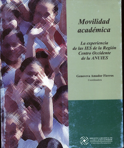 Movilidad Academica La Experiencia De Las Ies De La Region C