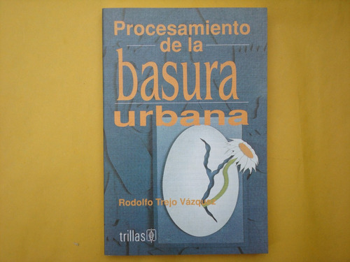 Rodolfo Trejo Vázquez, Procesamiento De La Basura Urbana, Tr