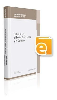 Sobre La Ley, El Poder Discrecional Y El Derecho / Cassagne