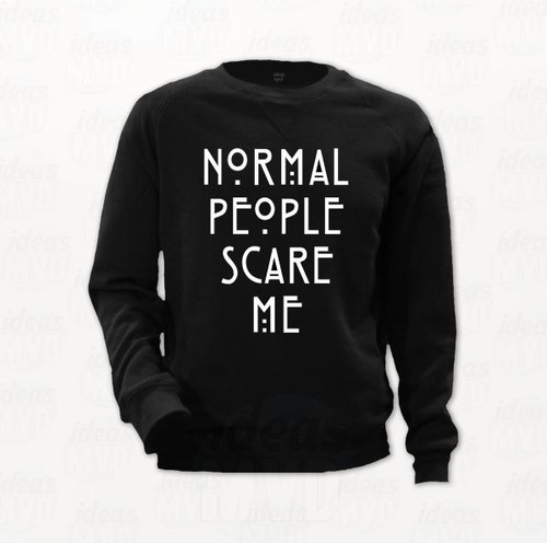 Buzo Normal People Scare Me (negro) Ideas Mvd