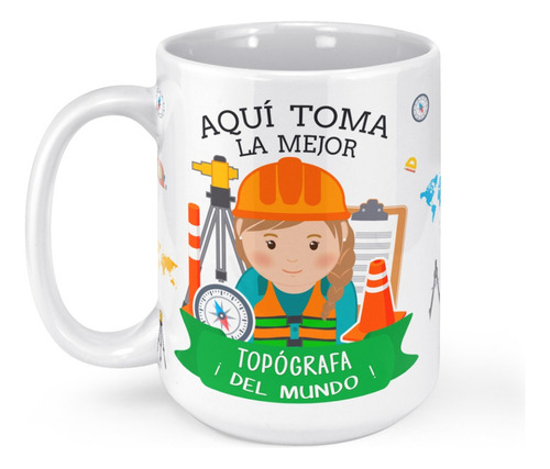 Taza Mug Grande Aqui Toma La Mejor Topografa