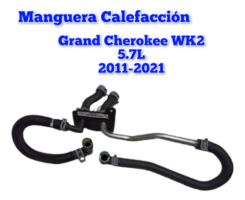 Manguera Calefacción Grand Cherokee 2011 2012 2013 2014 2015