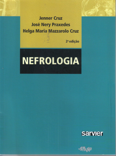 Nefrologia, de Cruz, Jenner. Editorial Sarvier Editora de Livros Médicos Ltda, capa mole em português, 2006