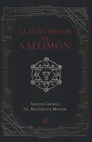 La Llave Menor De Salomon - Crowley, Aleister, de Crowley, Aleis. Editorial Independently Published en español