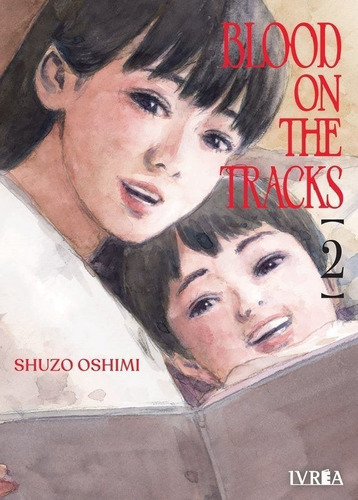 Blood On The Tracks Vol. 2, De Shuzo Oshimi. Editorial Ivrea, Tapa Blanda En Español, 2022