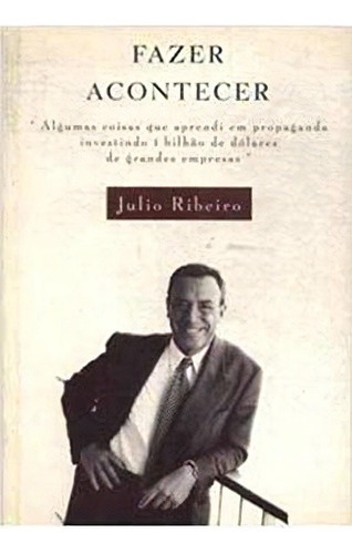 Fazer Acontecer: Algumas Coisas Que Aprendi Em Propaganda..., De Maria  Luisa Sprovieri Ribeiro. Editora De Cultura, Capa Dura Em Português