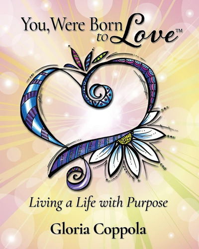 Libro:  You, Were Born To Love: Living A Life With Purpose