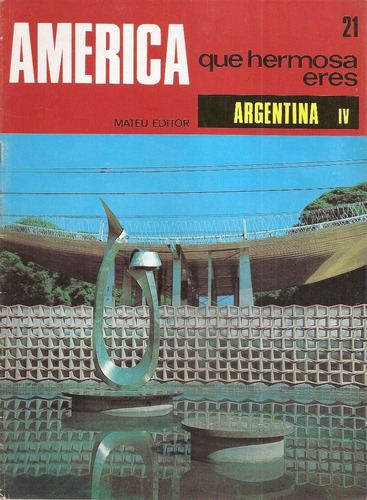Fasciculo America Que Hermosa Eres Nº 21 Argentina 4 - Mateu