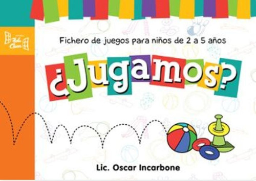 Jugamos. Fichero De Juegos Para Niños De 2 A 5 Años