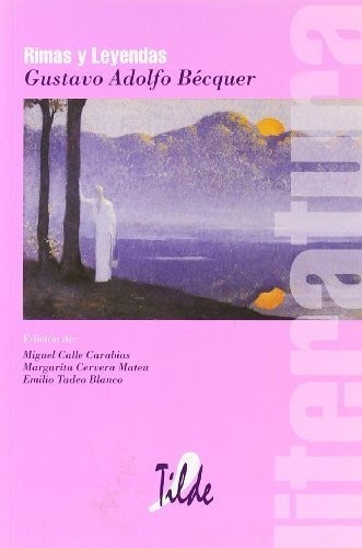 Rimas y leyendas, de Gustavo Adolfo Bécquer. Editorial Tilde, tapa blanda en español, 2009