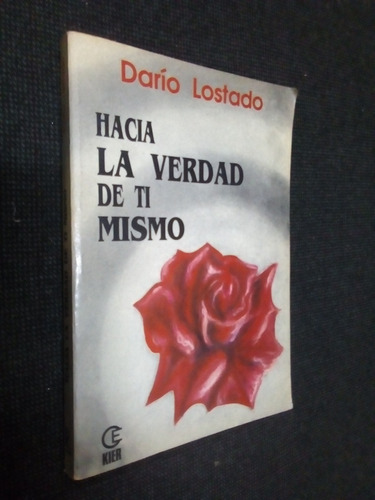 Hacia La Verdad De Ti Mismo Dario Lostado