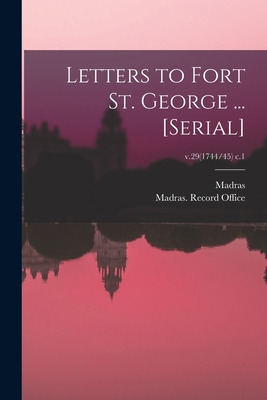Libro Letters To Fort St. George ... [serial]; V.29(1744/...