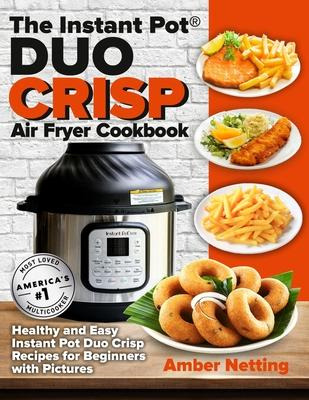 Libro The Instant Pot(r) Duo Crisp Air Fryer Cookbook : H...