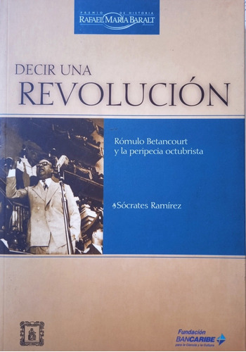 Rómulo Betancourt Y La Peripecia Octubrista / S. Ramírez