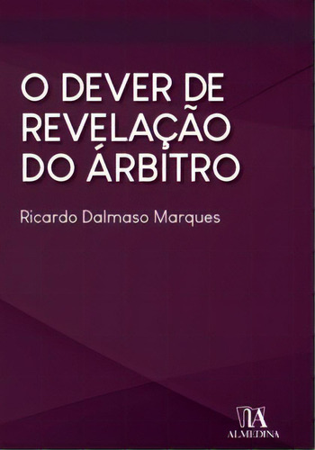 O Dever De Revelação Do Árbitro, De Marques Dalmaso. Editora Almedina Em Português