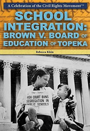 School Integration Brown V Board Of Education Of Topeka (cel