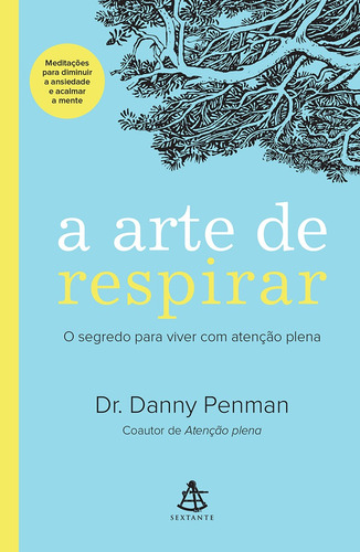 A arte de respirar: O segredo para viver com atenção plena, de Penman, Dr. Danny. Editora GMT Editores Ltda., capa mole em português, 2018