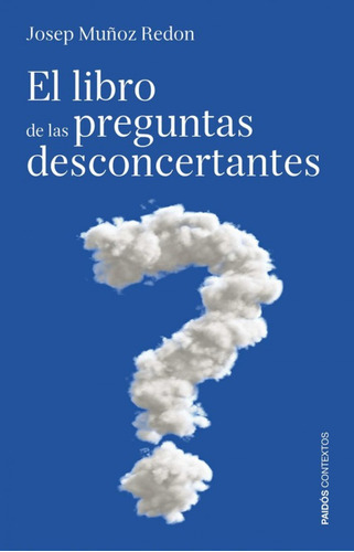 El Libro De Las Preguntas Desconcertantes  -  Josep Muñoz R