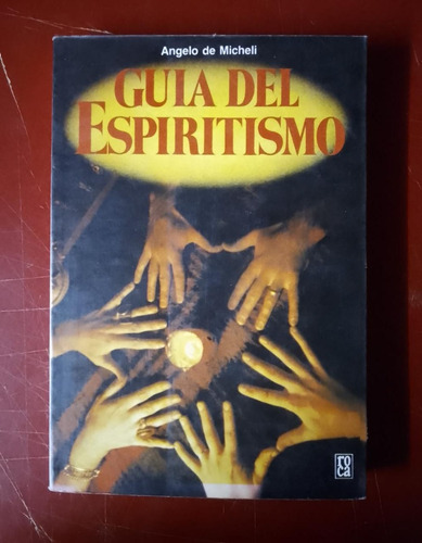 Guia Del Espiritismo - Angelo De Micheli