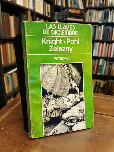 Las Llaves De Diciembre - Knight · Pohl · Zelazny