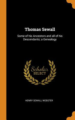 Libro Thomas Sewall: Some Of His Ancestors And All Of His...