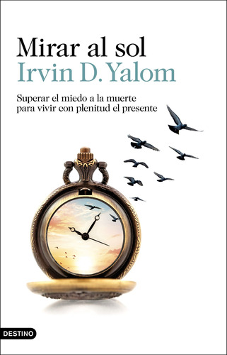 Mirar Al Sol - Yalom, Irvin D. - *