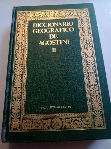 Diccionario Geográfico De Agostini Tomo Ii 2 Pasta Dura