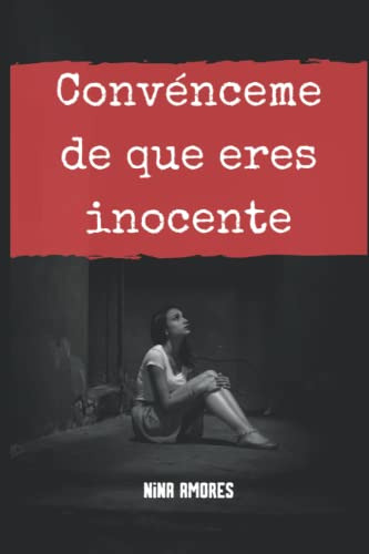 Convenceme De Que Eres Inocente