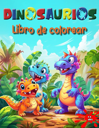 Dinosaurios: Libro De Colorear: Explora El Mundo Prehi 71not