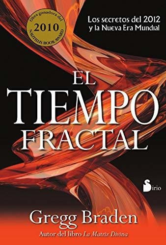 Tiempo Fractal, El, De Gregg Braden. Editorial Sirio En Español