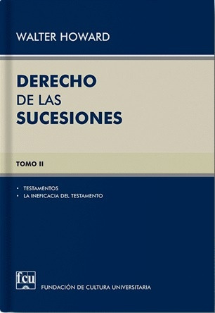 Derecho De Las Sucesiones. Tomo Ii - Walter Howard