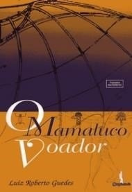 Livro O Mamaluco Voador - Luiz Roberto Guedes - 2005