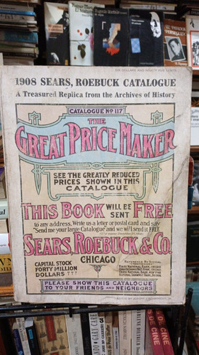 1908 Sears Roebuck Catalogue Treasured Replica From Archives