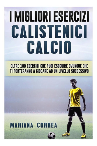 Libro: Los Mejores Ejercicios Calistenicos De Calcio: Más De