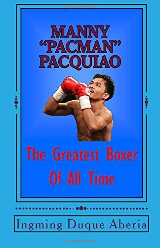 Manny Pacman Pacquiao A Story Bigger Than Boxing (volume 8)