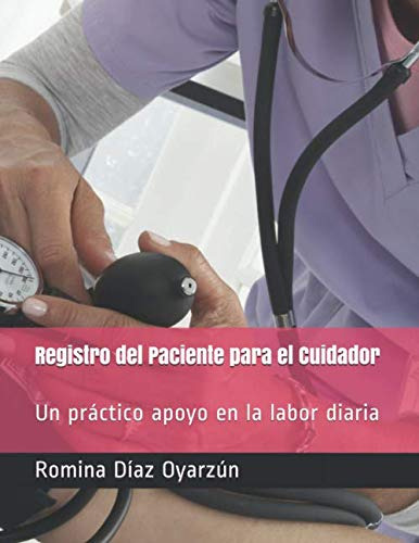 Registro Del Paciente Para El Cuidador: Un Practico Apoyo En