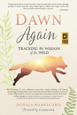 Dawn Again : Tracking The Wisdom Of The Wild - Doniga Mar...