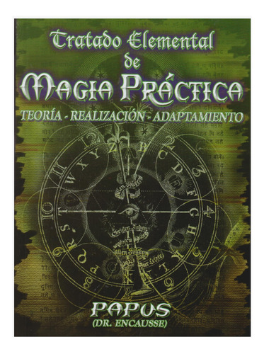 Libro: Tratado Elemental Magia Practica, Teoria, Realizac