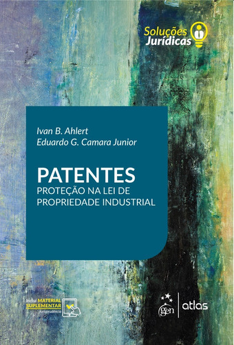 Patentes - Série Soluções Jurídicas, de AHLERT, Ivan B.. Editora Atlas Ltda., capa mole em português, 2019