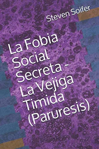 Libro: La Fobia Social Secreta - La Timida (paruresis) (span