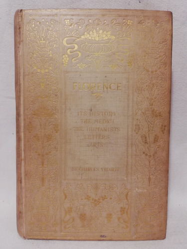 Florence, Charles Yriarte,1897, The John C Winston Co. U S A