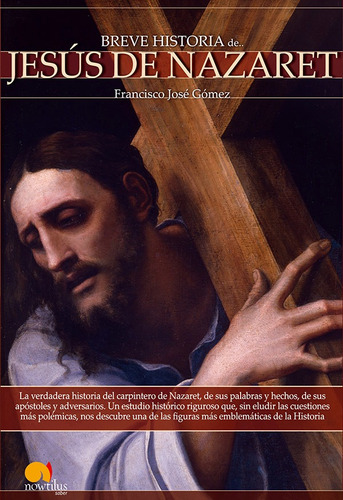 Breve Historia De Jesús De Nazaret - Francisco José Gómez