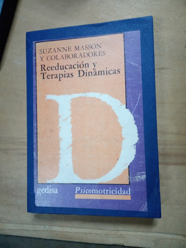 Reeducación Y Terapias Dinámicas. Masson (1987/342 Pág.).