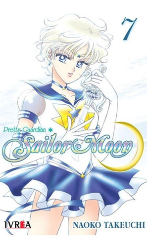 SAILOR MOON 7, de Naoko Takeuchi. Serie Sailor Moon, vol. 7. Editorial Ivrea, tapa blanda en español, 2017