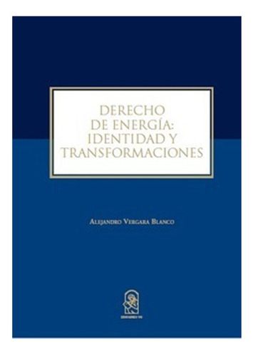 Derecho De Energía: Identidad Y Transformaciones