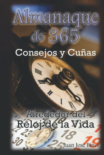 Almanaque De 365 Consejos & Cuñas: Alrededor Del Reloj De La